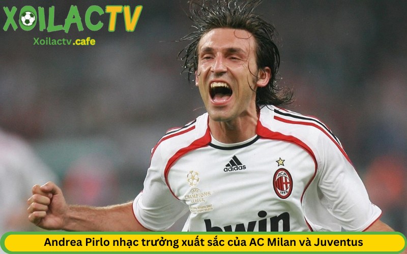 nhạc trưởng xuất sắc của AC Milan và Juventus