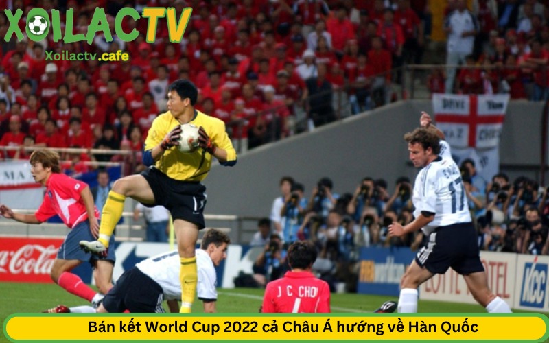 Bán kết World Cup 2022 cả Châu Á hướng về Hàn Quốc