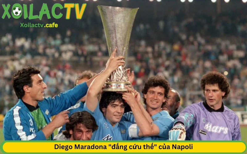 Diego Maradona "đấng cứu thế" của Napoli