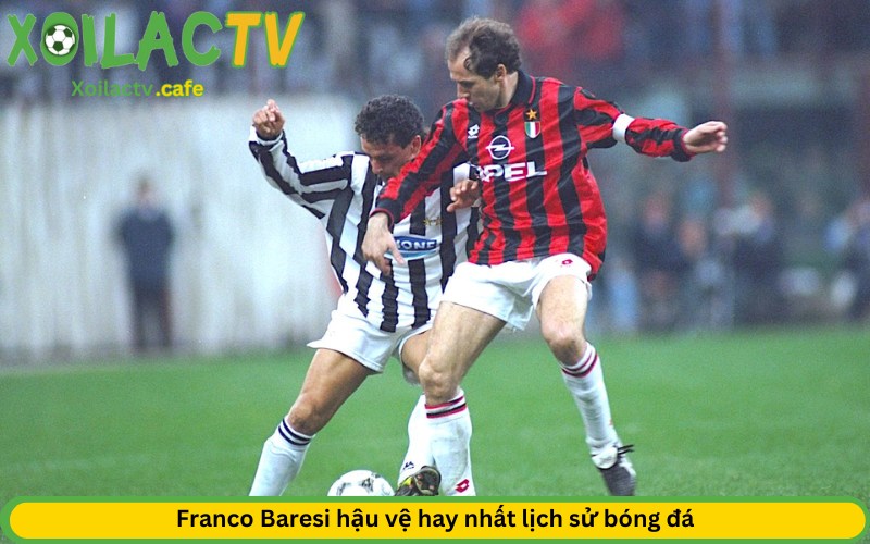 Franco Baresi hậu vệ hay nhất lịch sử bóng đá