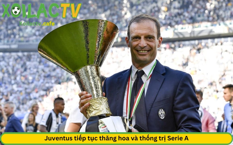 Juventus tiếp tục thăng hoa và thống trị Serie A