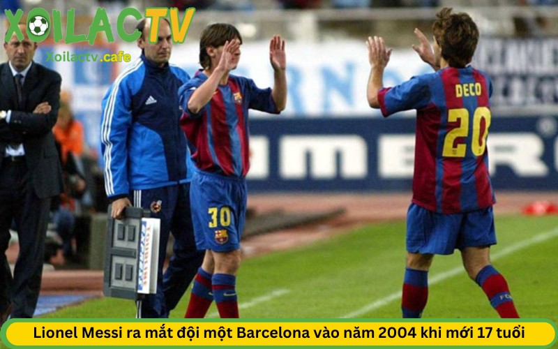 Lionel Messi ra mắt đội một Barcelona vào năm 2004 khi mới 17 tuổi