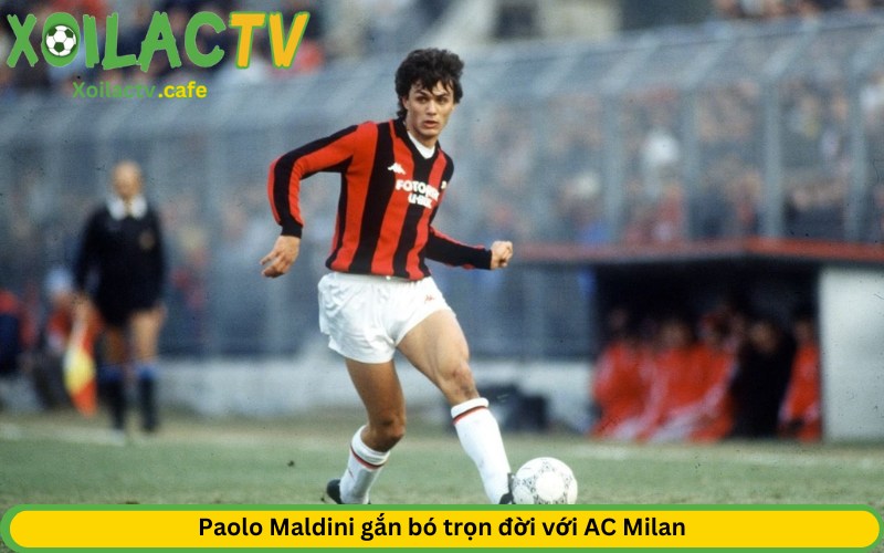 Paolo Maldini gắn bó trọn đời với AC Milan