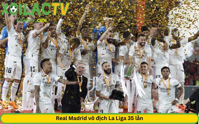 Real Madrid vô địch La Liga 35 lần