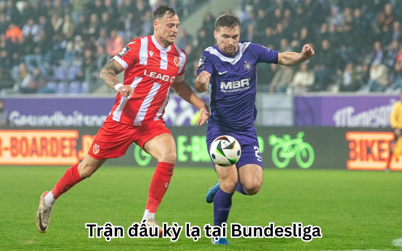 Trận đấu kỳ lạ tại Bundesliga