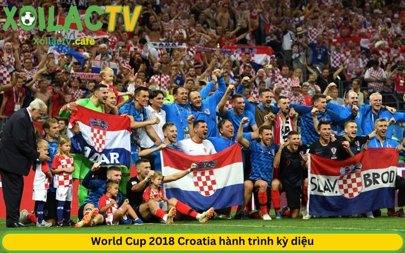 World Cup 2018 Croatia hành trình kỳ diệu