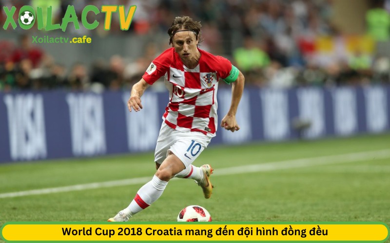 World Cup 2018 Croatia mang đến đội hình đồng đều