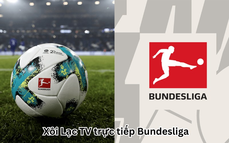 Xôi Lạc TV trực tiếp Bundesliga