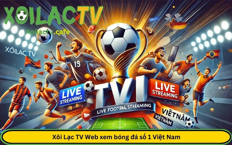 Trang web xem bóng đá số 1 Việt Nam