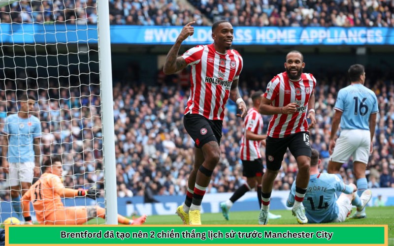 chuyên gia nhận định trận Brentford vs Manchester City