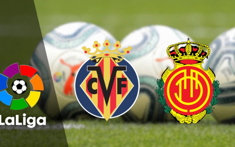 Nhận định Villarreal vs Mallorca